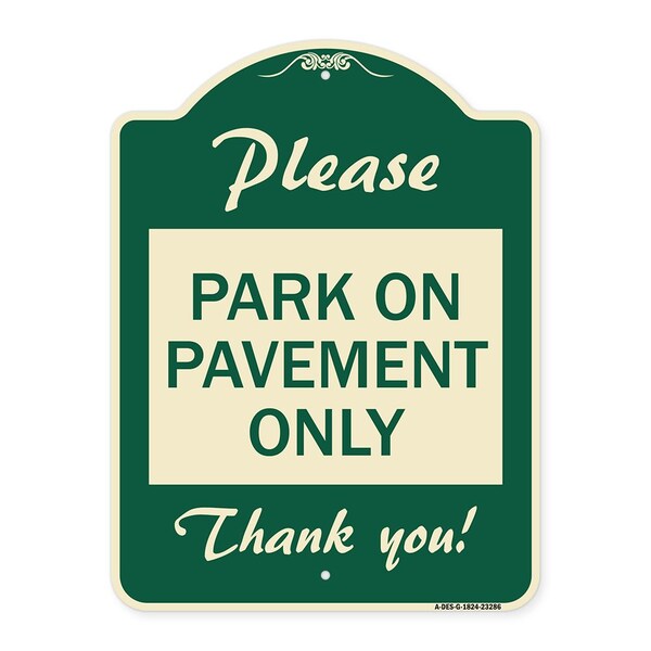 Please Park on Pavement Thank You Heavy-Gauge Aluminum Architectural Sign, 24" x 18", G-1824-23286